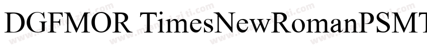 DGFMOR TimesNewRomanPSMT字体转换